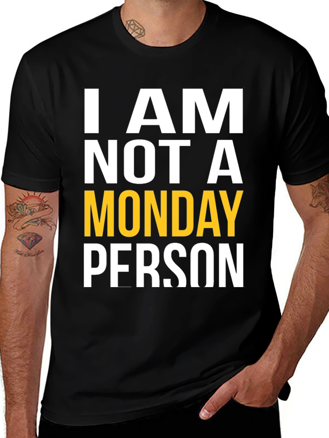 Variant 23 of I Am Not A Monday Person T-Shirt - Funny Graphic Tee