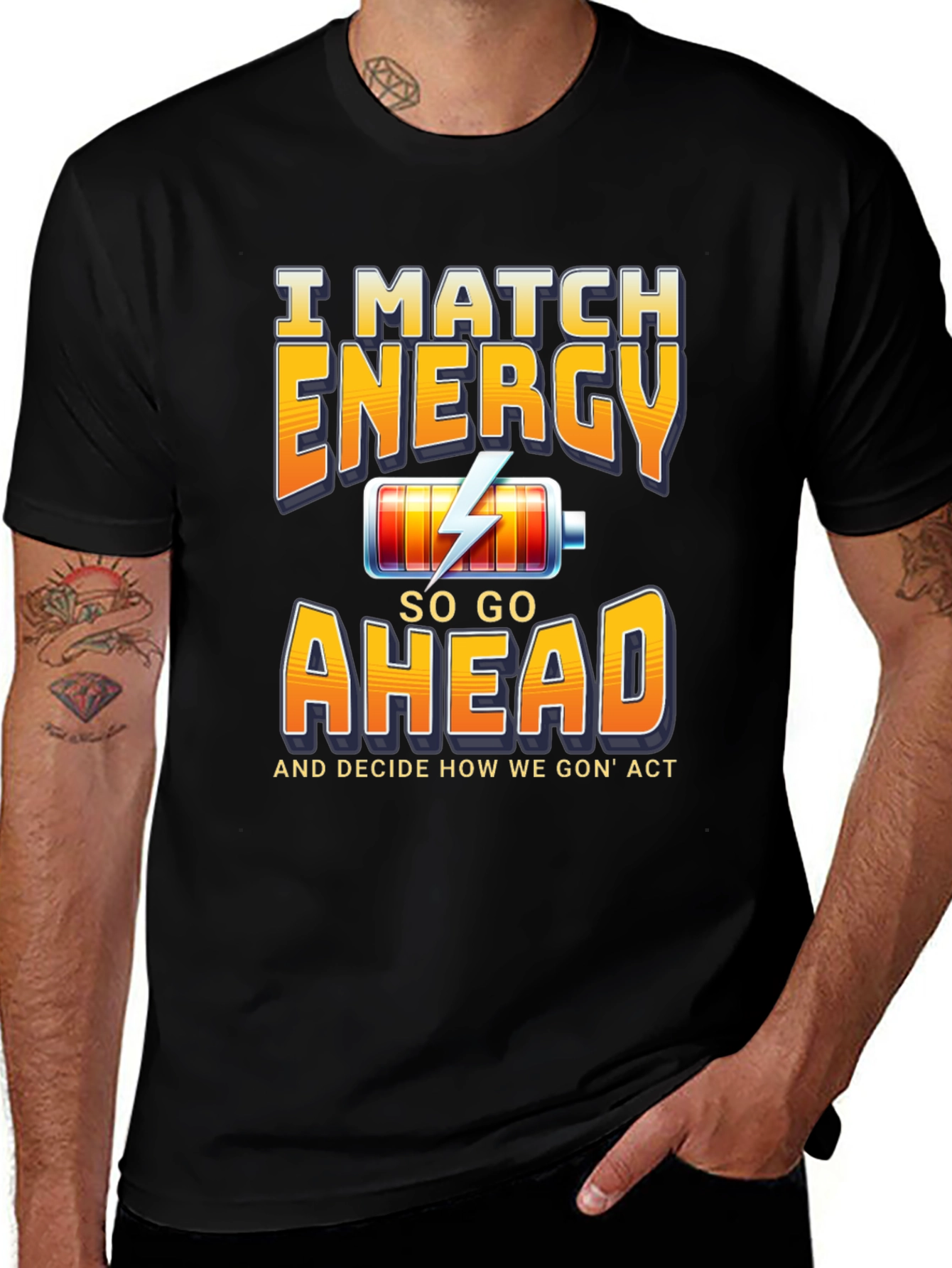 Variant 12 of I Match Energy Graphic T-Shirt - Trendy Sarcastic Tee
