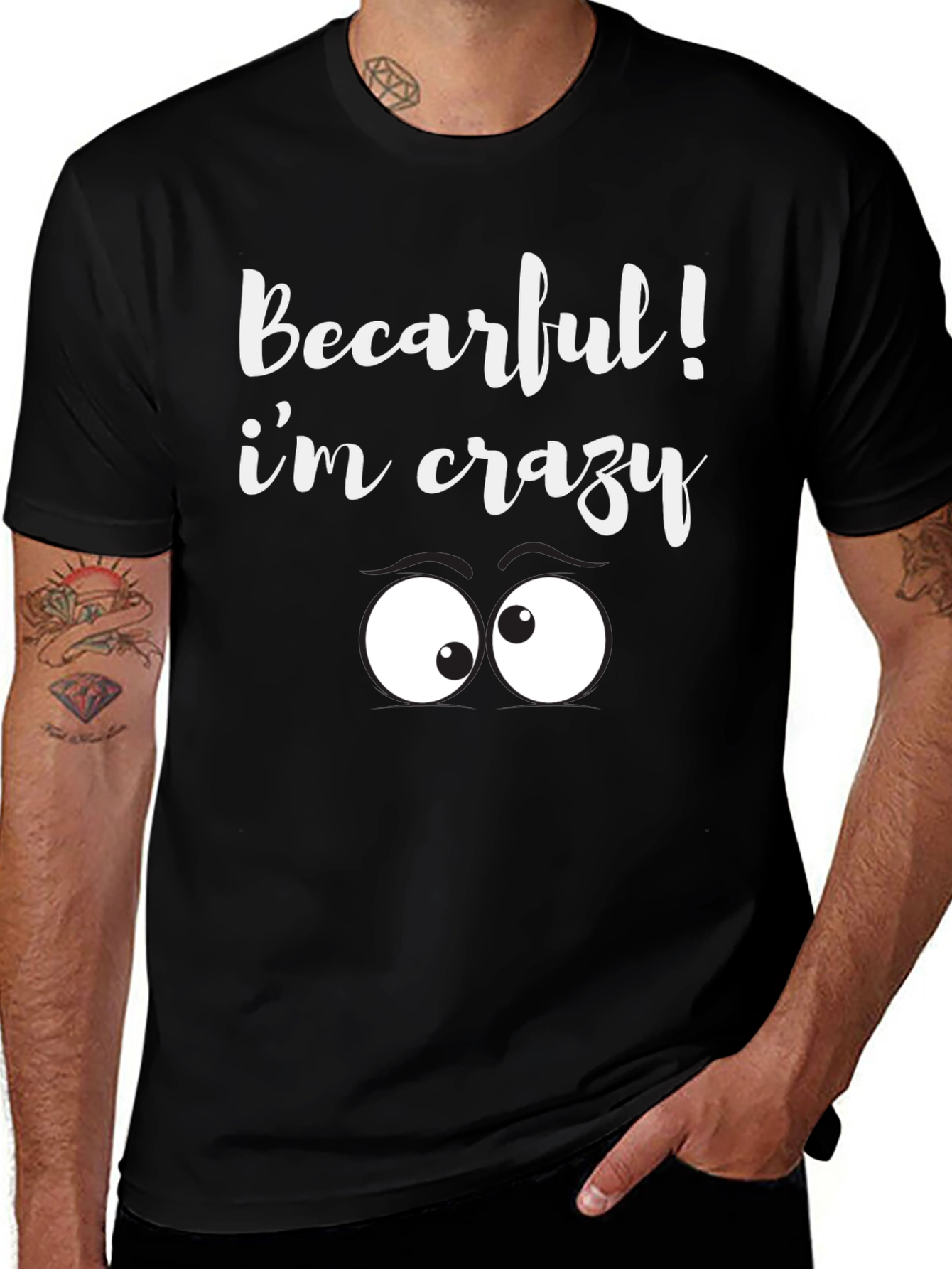 Variant 10 of Becarful I'm Crazy Tee - Funny Graphic T-Shirt