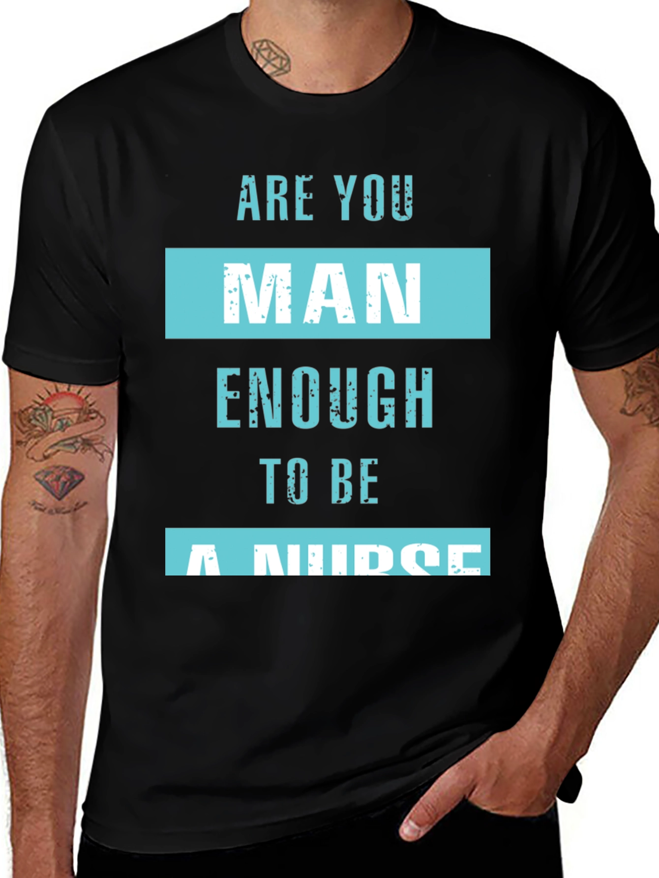Variant 30 of Are You Man Enough Nurse T-Shirt
