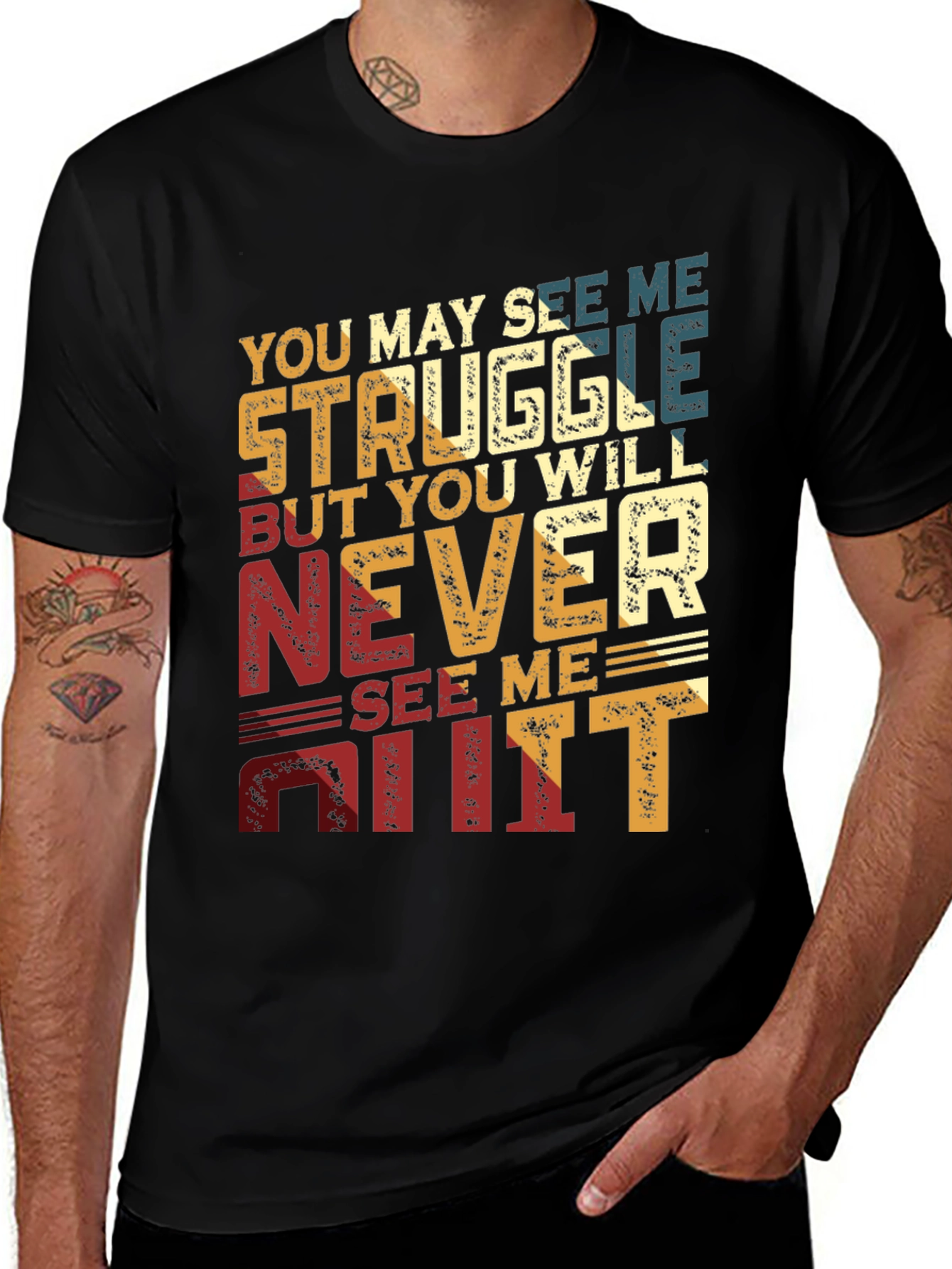 Variant 22 of Struggle Tee: Never See Me Quit