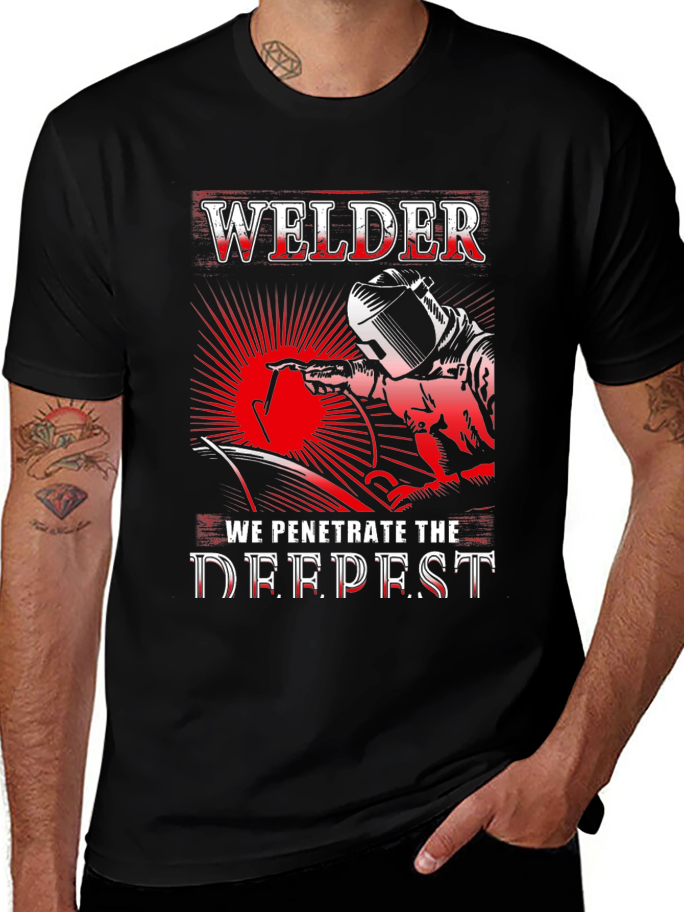 Variant 13 of Welder Graphic T-Shirt - We Penetrate the Deepest