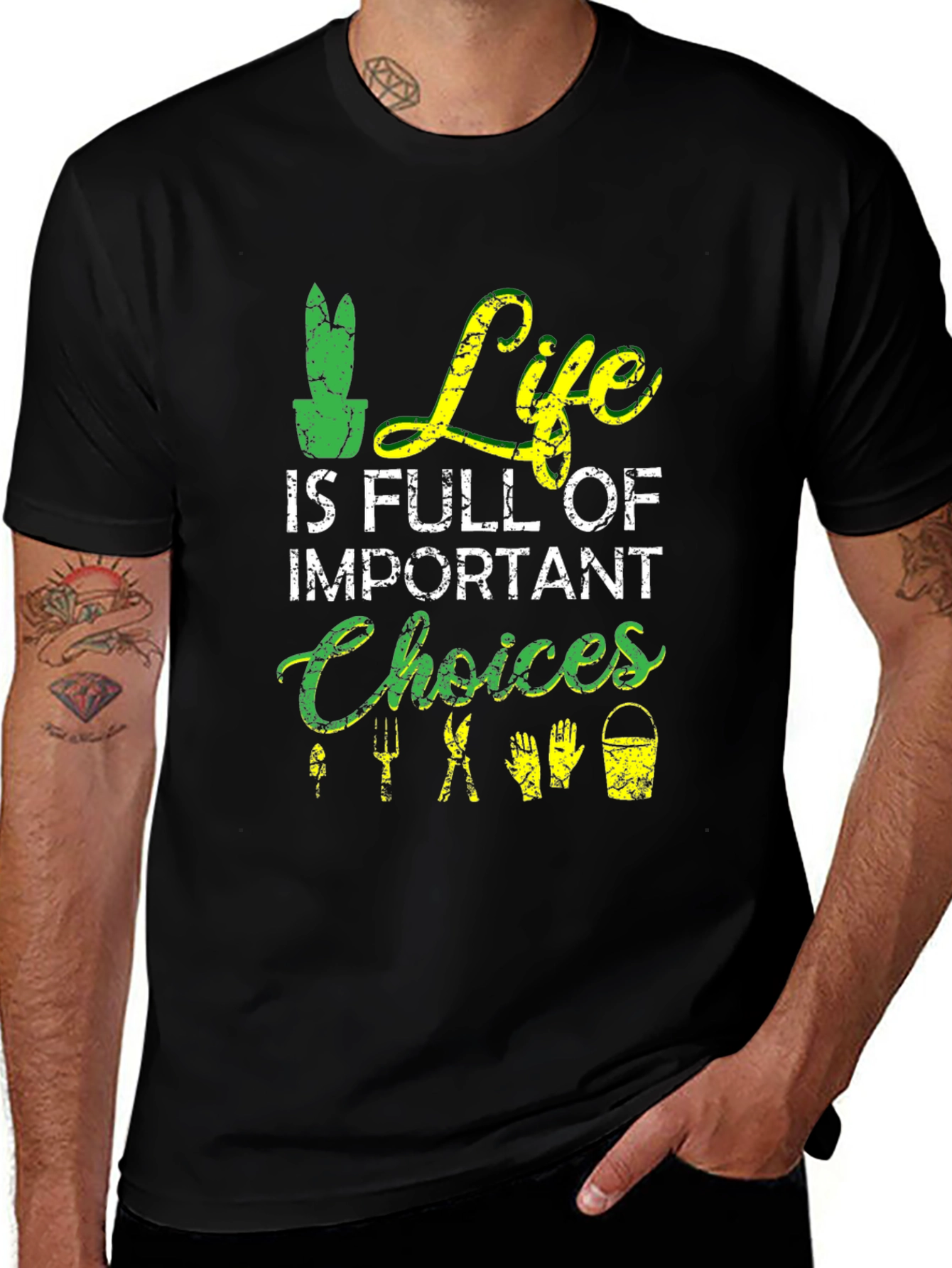 Variant 4 of Gardening T-Shirt: Life is Full of Important Choices