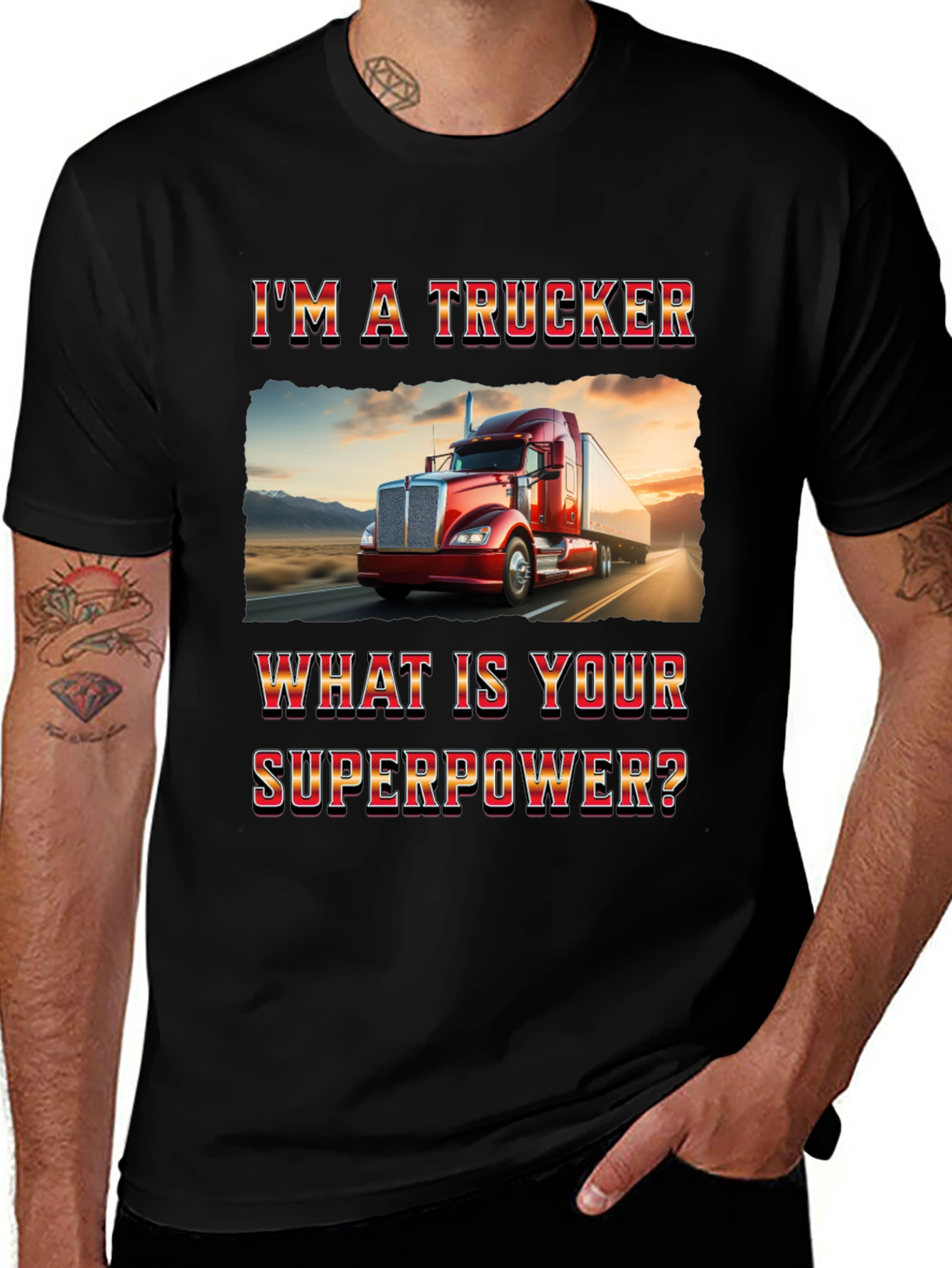 I'm A Trucker - What's Your Superpower T-Shirt