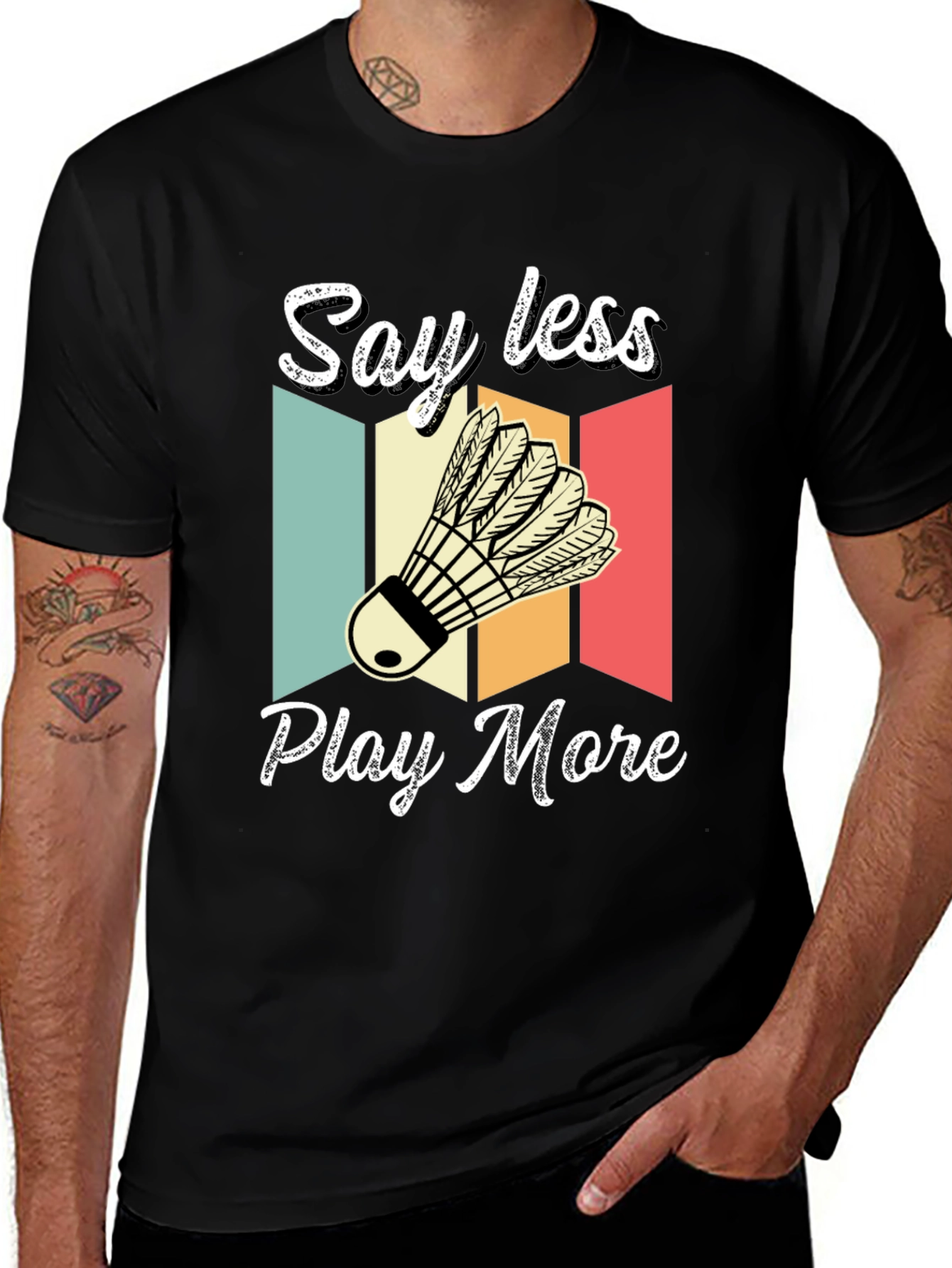 Variant 17 of Say Less Play More Badminton T-Shirt