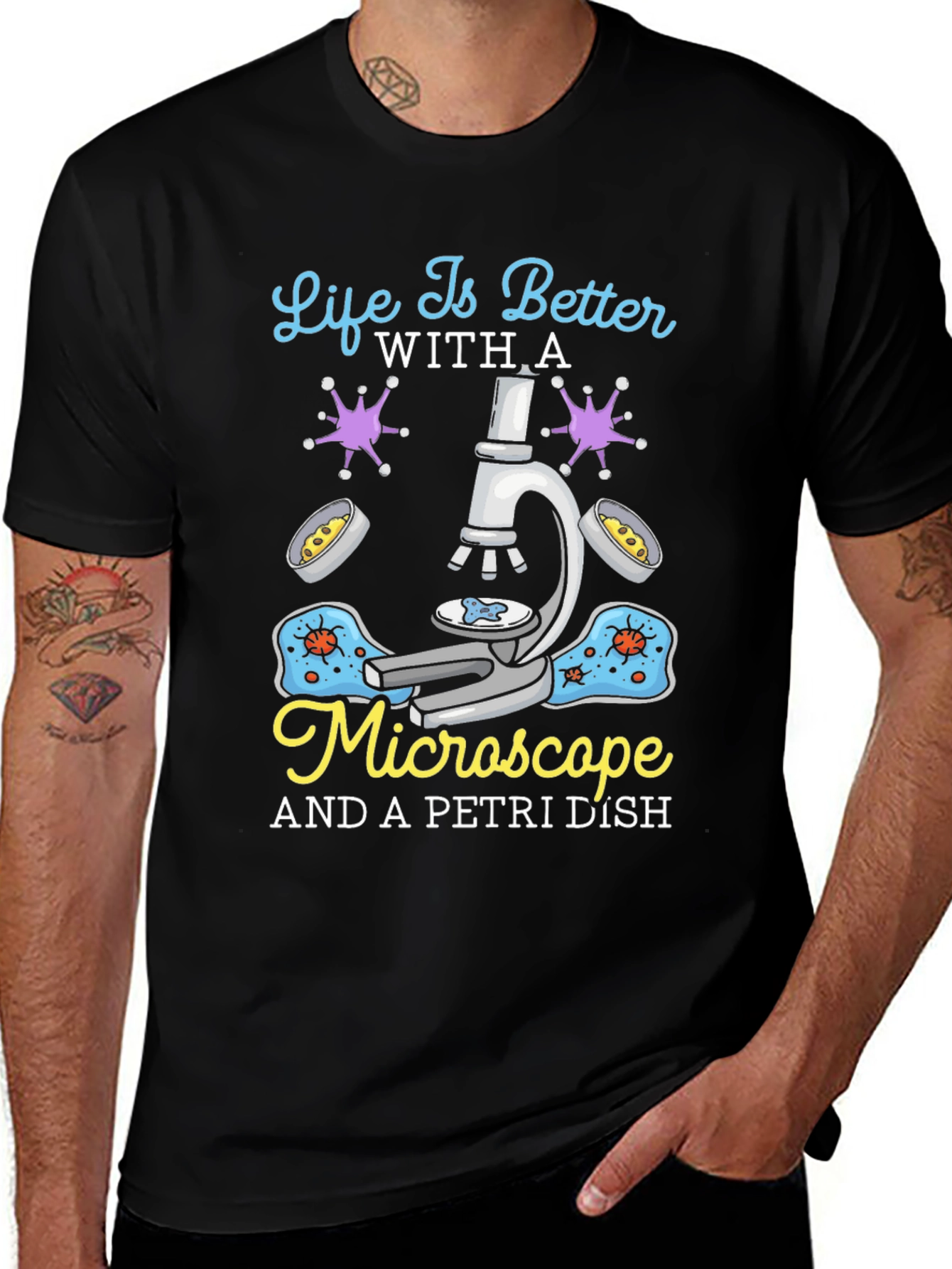 Life is Better With Microscope & Petri Dish T-Shirt
