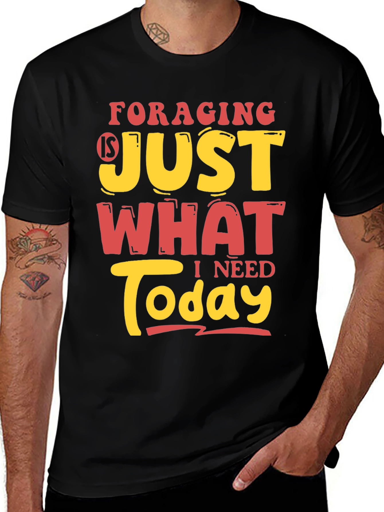 Variant 19 of Foraging is Just What I Need Today Graphic Tee