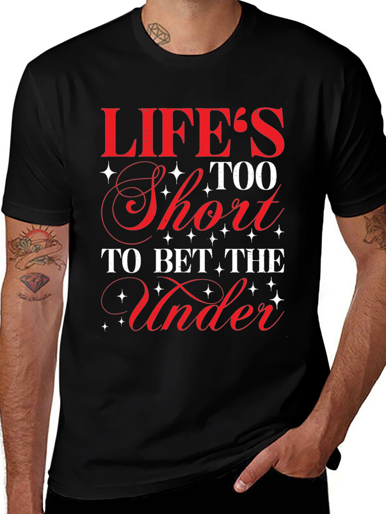 Variant 13 of Life's Too Short to Bet the Under Graphic Tee