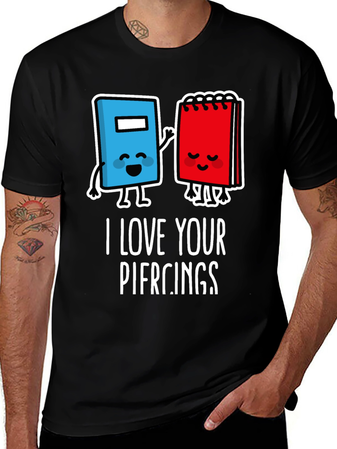 Variant 2 of I Love Your Piercings Graphic T-Shirt