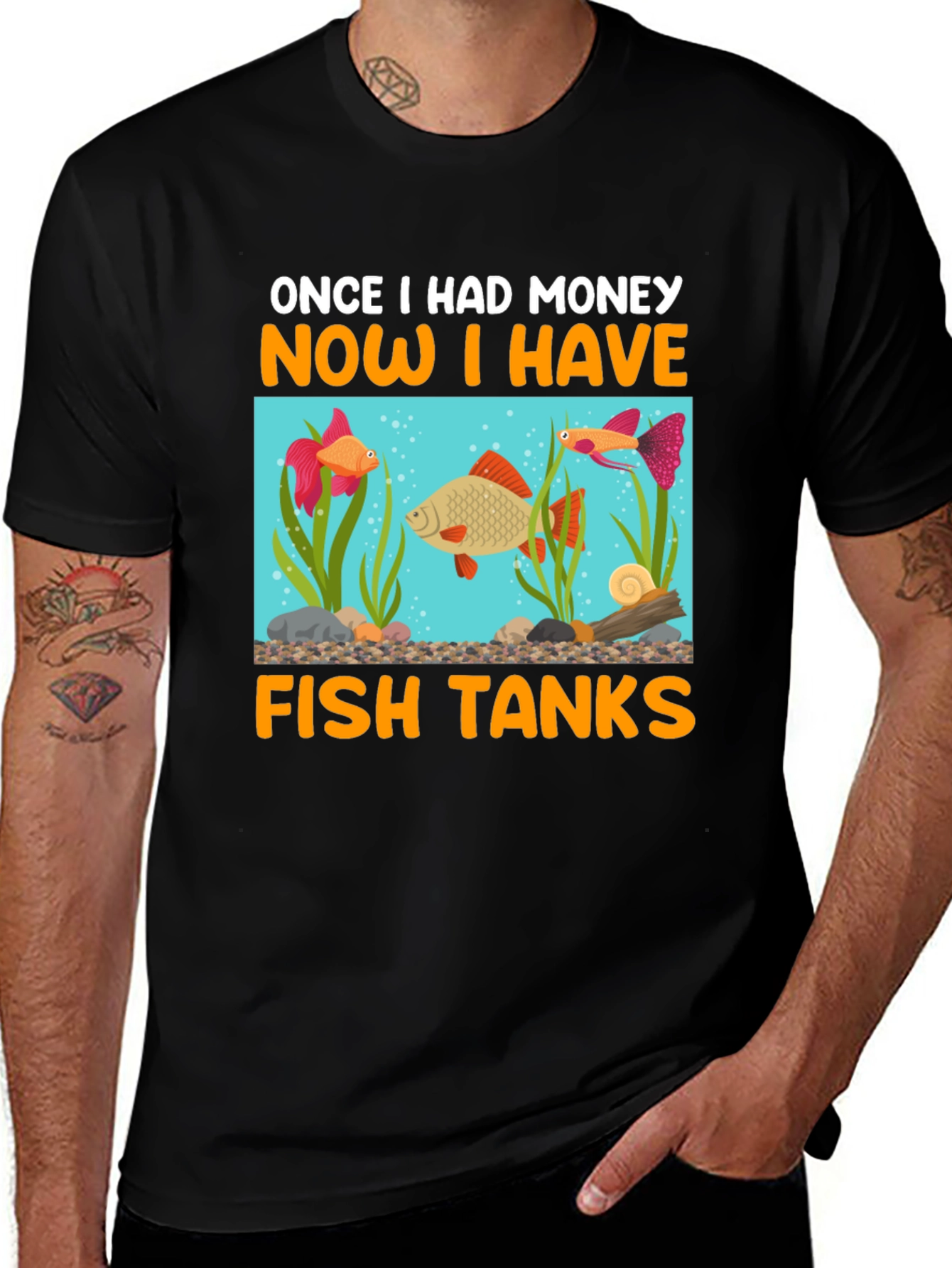 Variant 25 of Once I Had Money Now I Have Fish Tanks T-Shirt