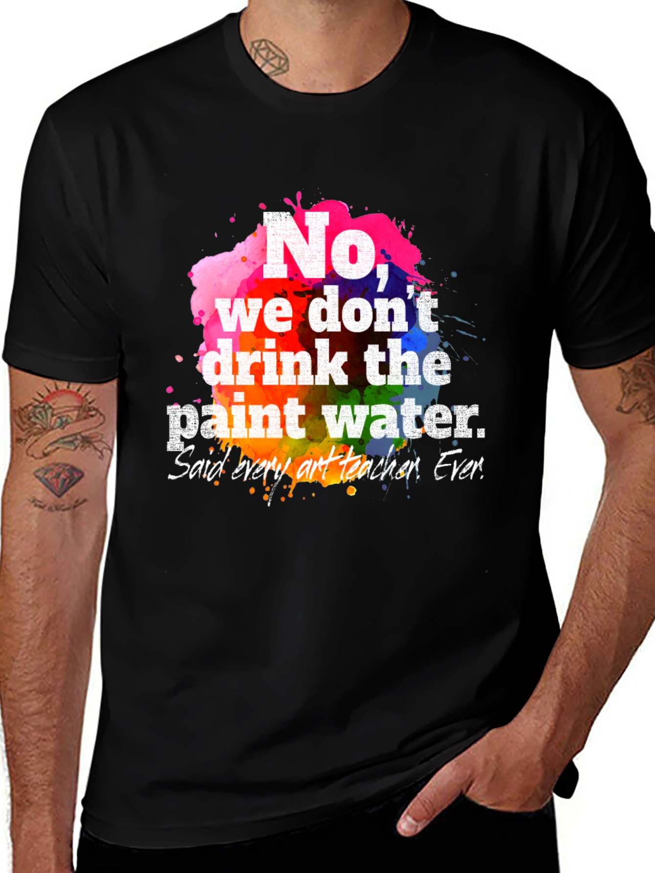 Variant 29 of Funny Art Teacher T-Shirt: Paint Water Humor