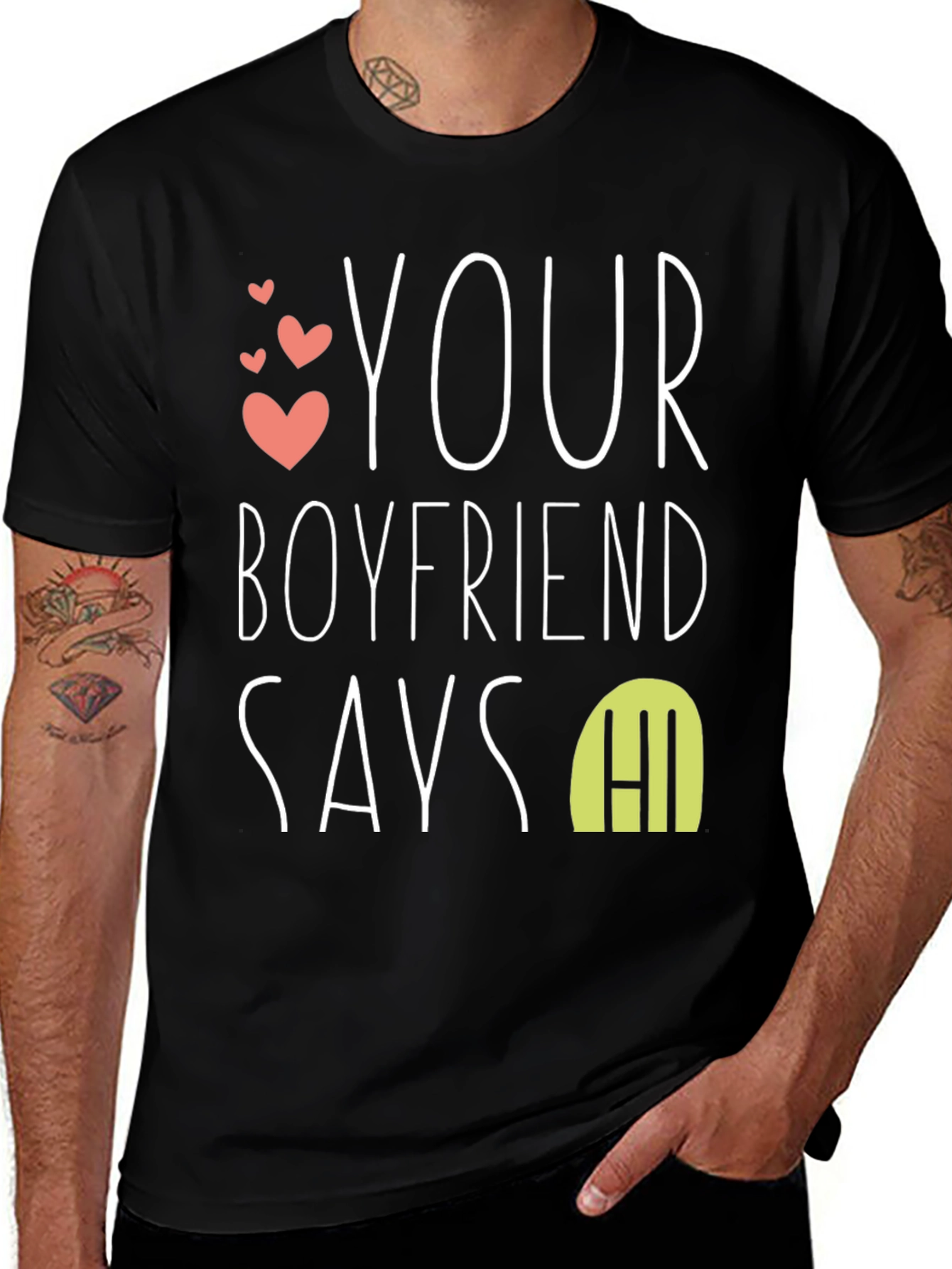 Variant 23 of Humorous 'Your Boyfriend Says Hi' Graphic T-Shirt