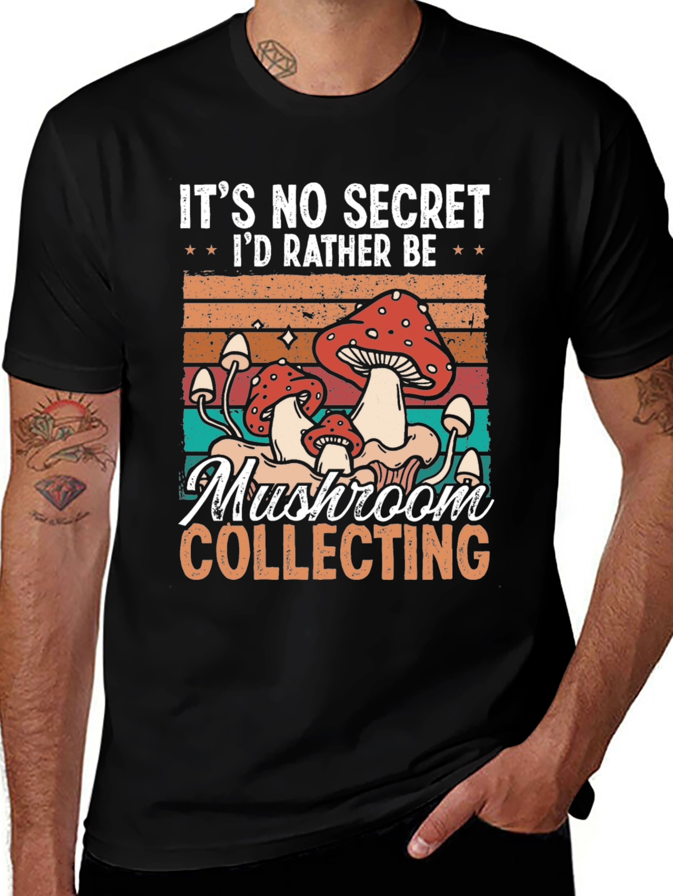 Variant 13 of Mushroom Collecting T-Shirt: It's No Secret I'd Rather Be