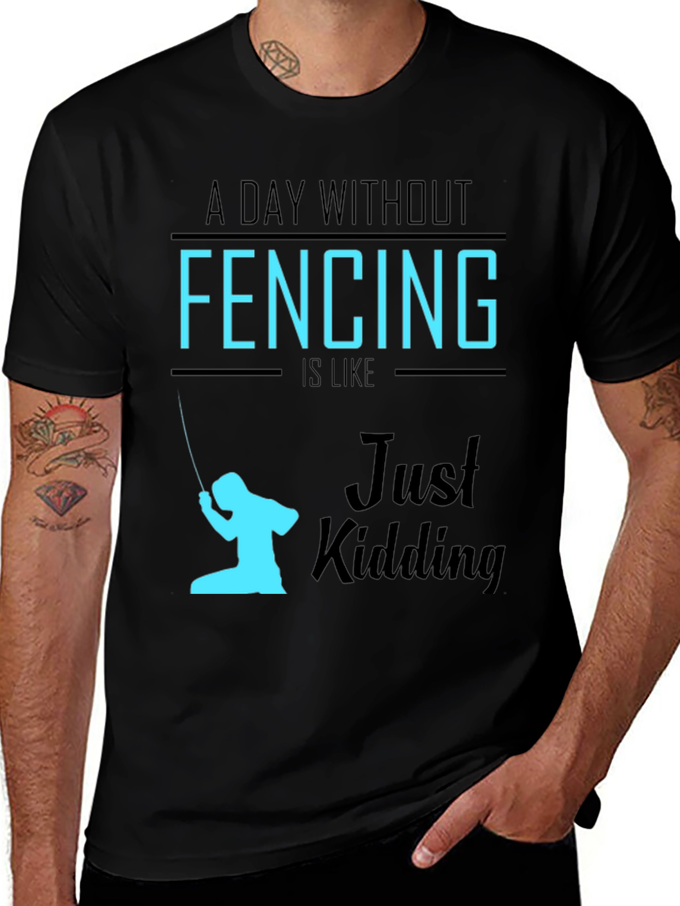 Variant 13 of Funny Fencing T-Shirt - A Day Without Fencing Just Kidding