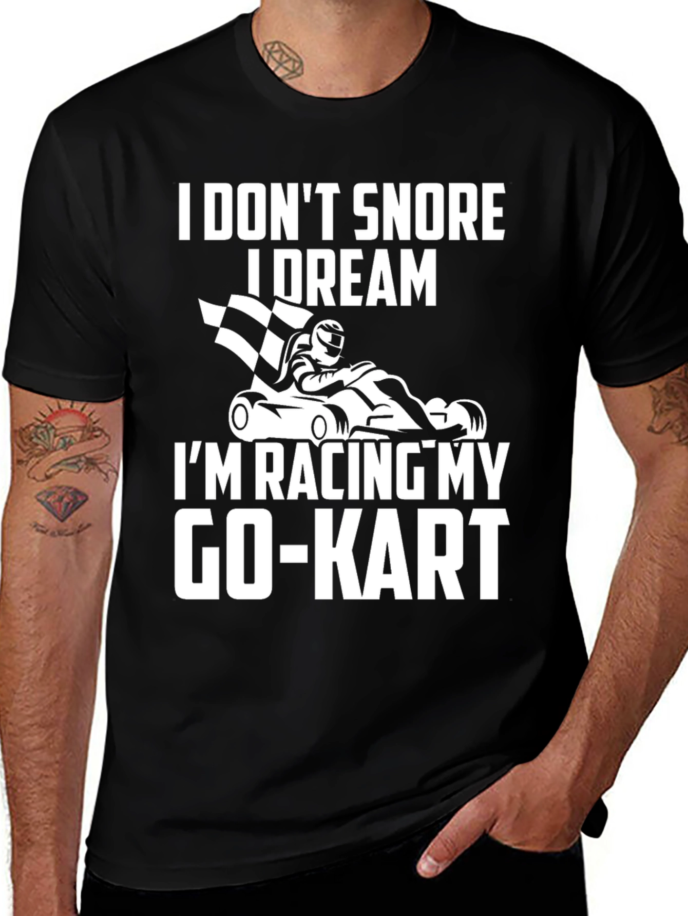 Variant 29 of Go-Kart Racer T-Shirt - I Don't Snore, I Dream