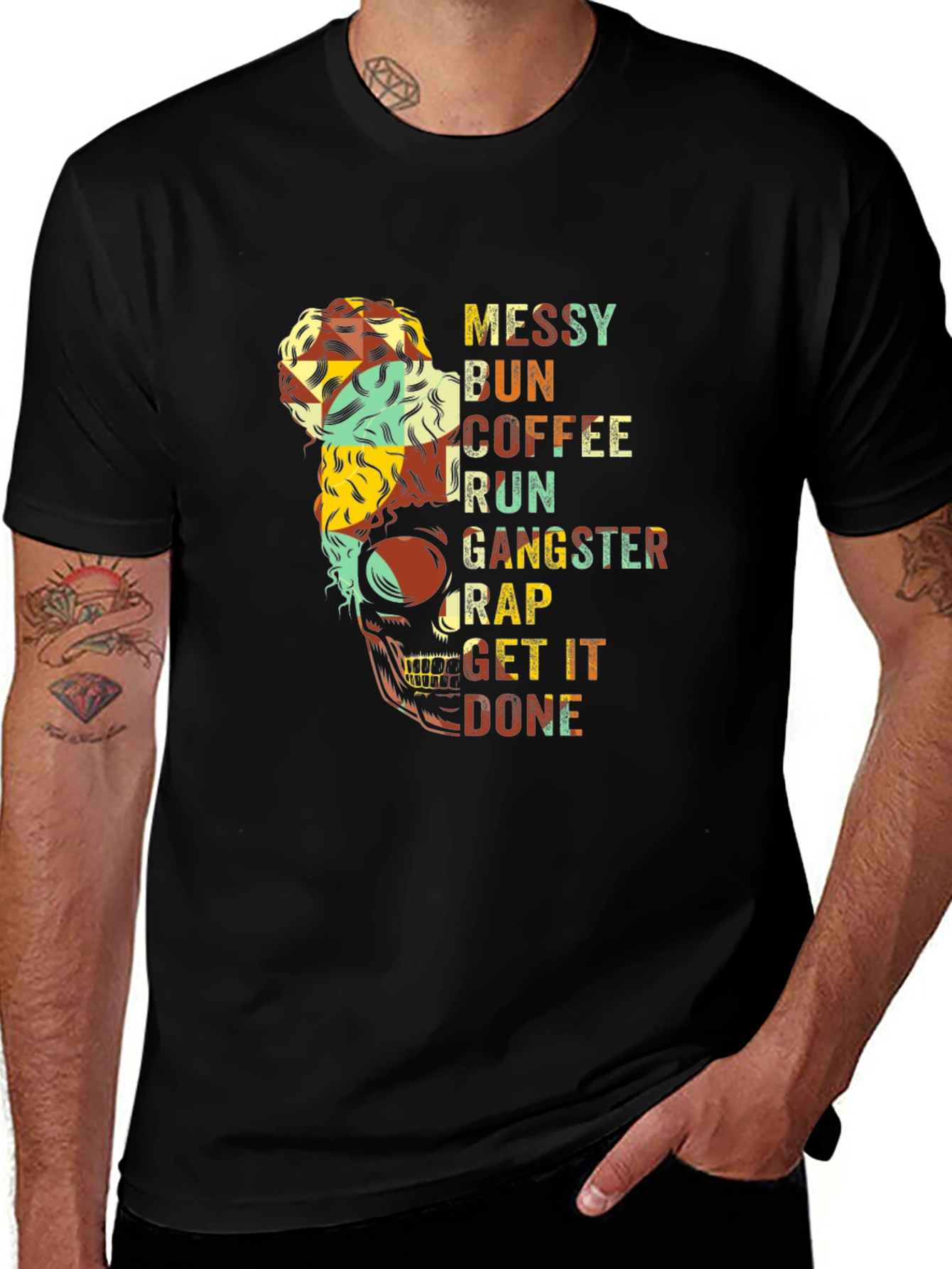 Variant 3 of Messy Bun Coffee Run Gangster Rap Get It Done T-Shirt