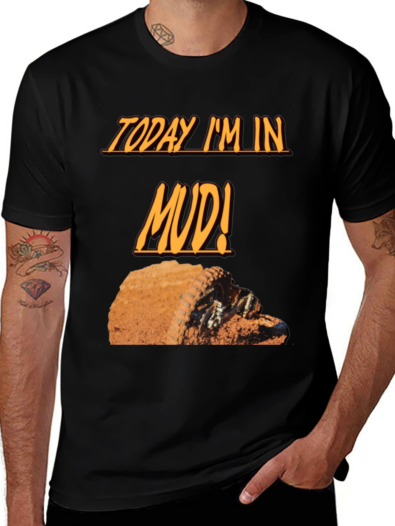Variant 27 of Today I'm in Mud! Graphic Tee