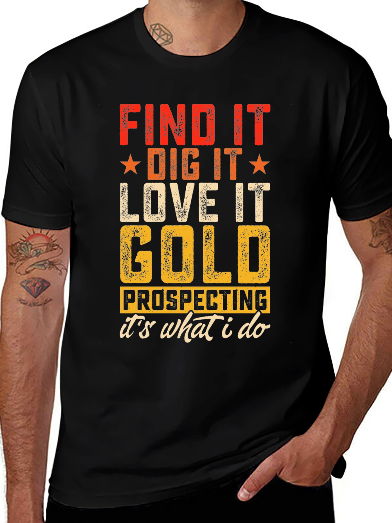 Variant 30 of Gold Prospecting T-Shirt - Find It, Dig It, Love It
