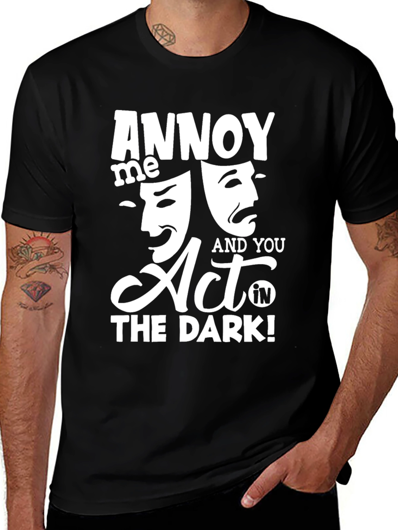 Variant 12 of Annoy Me & You Act in The Dark! T-Shirt