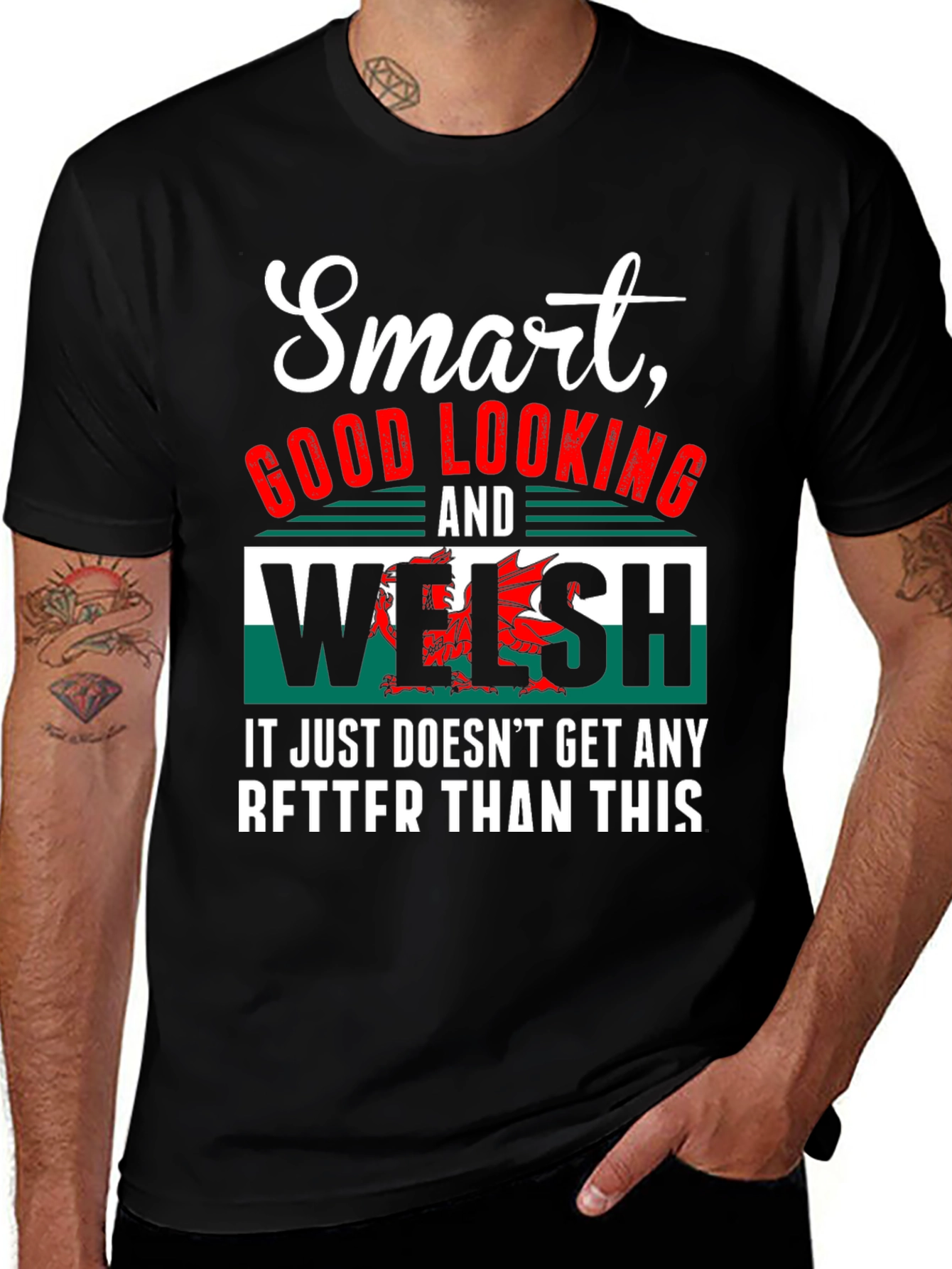 Smart, Good Looking, Welsh T-Shirt