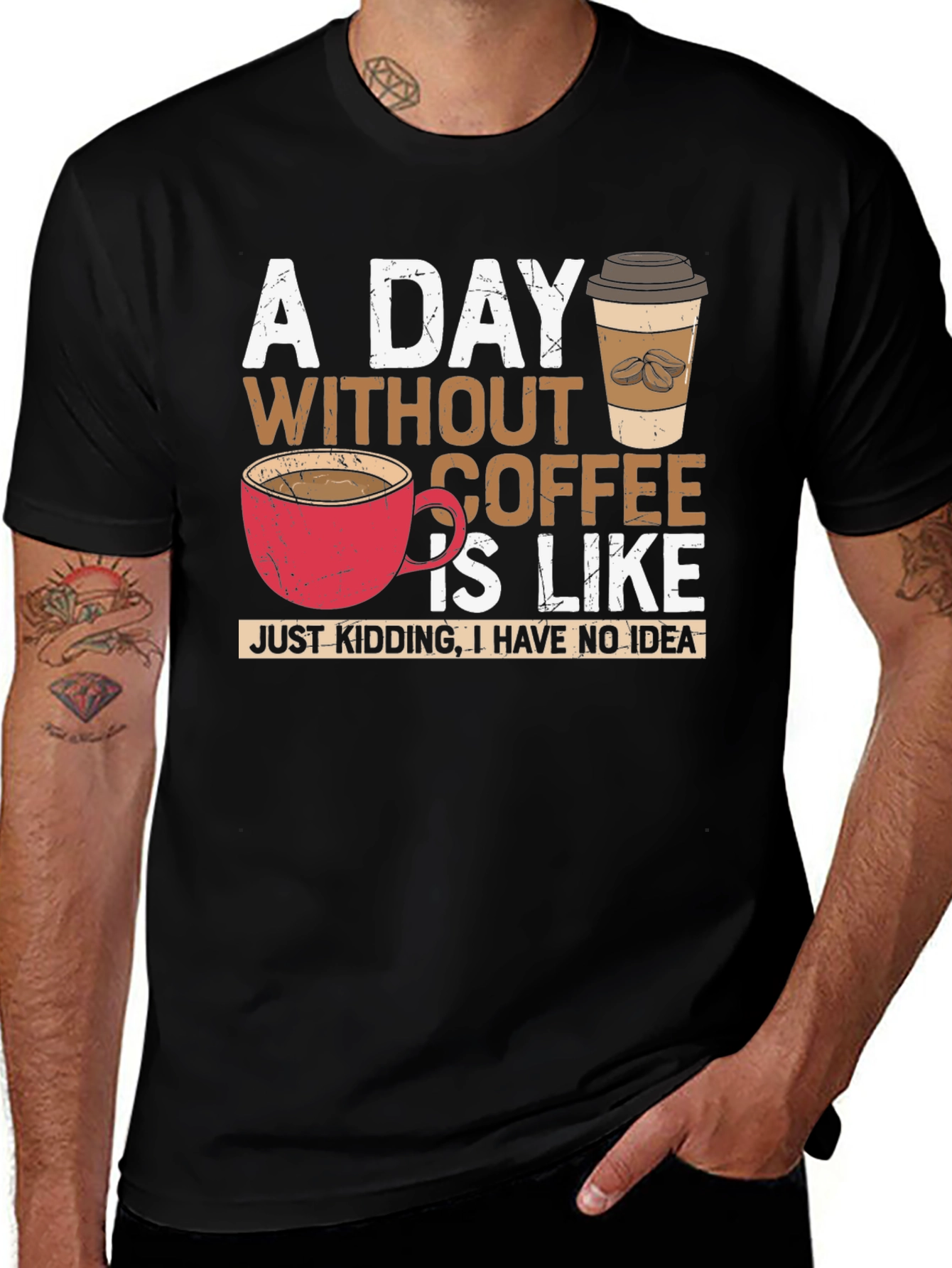 Variant 8 of Coffee Lover T-Shirt: "A Day Without Coffee"