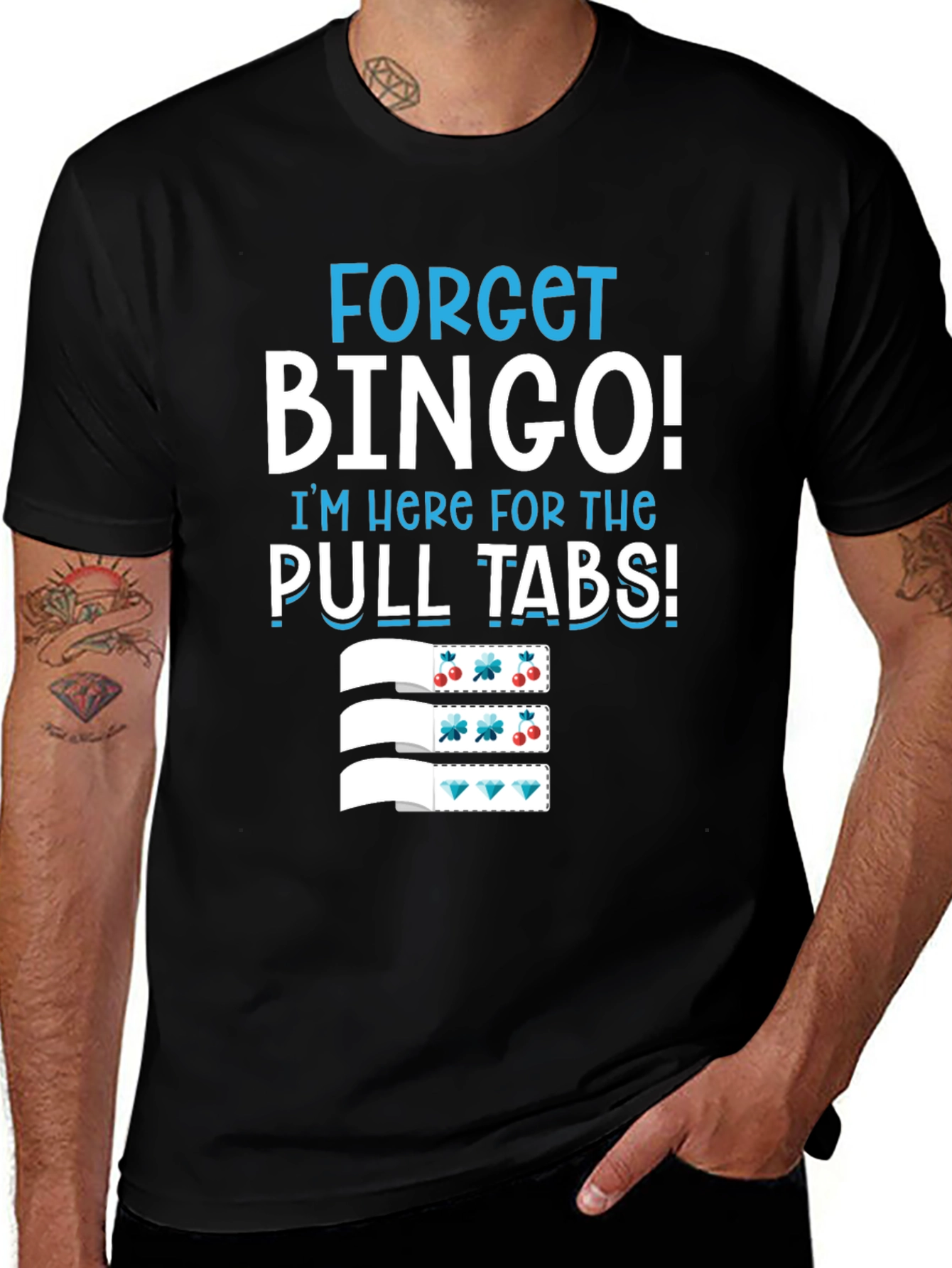 Variant 13 of Forget Bingo! Pull Tabs T-Shirt