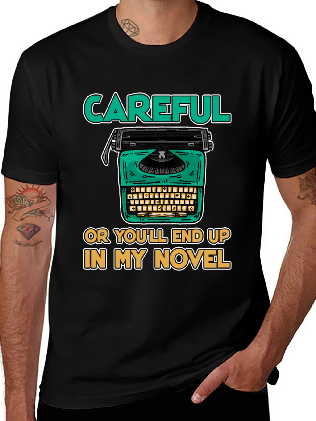 Careful Or You'll End Up In My Novel T-Shirt