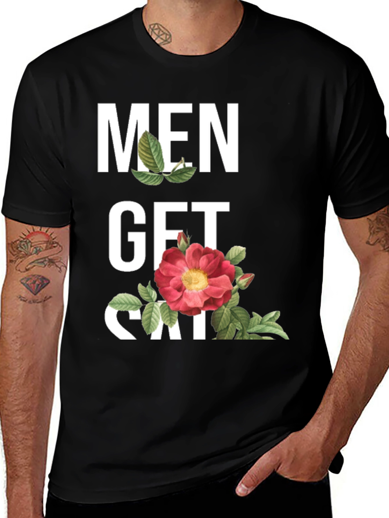 Variant 9 of Men Get Sad T-Shirt - Floral Design