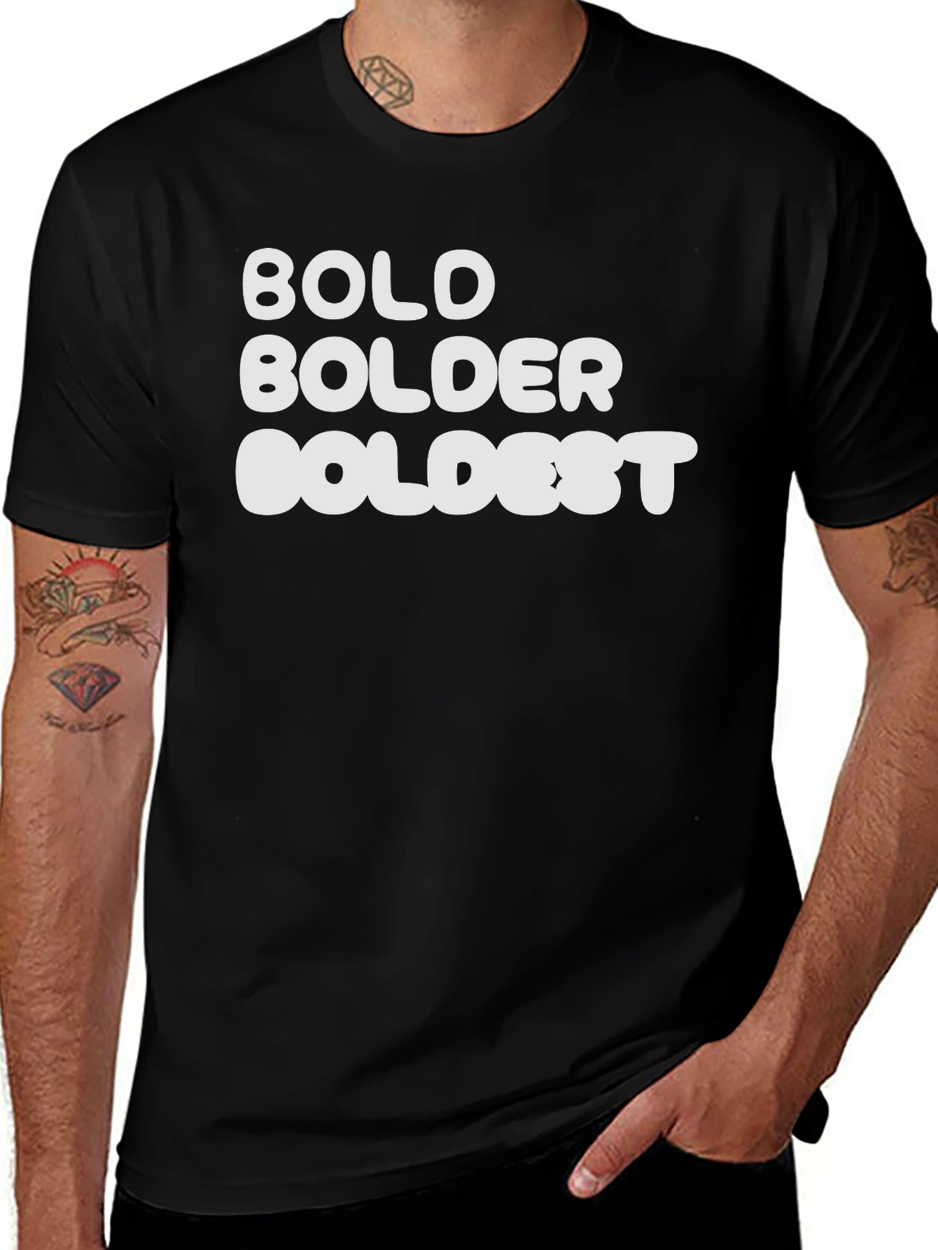 Variant 7 of Bold Bolder Boldest Black T-Shirt
