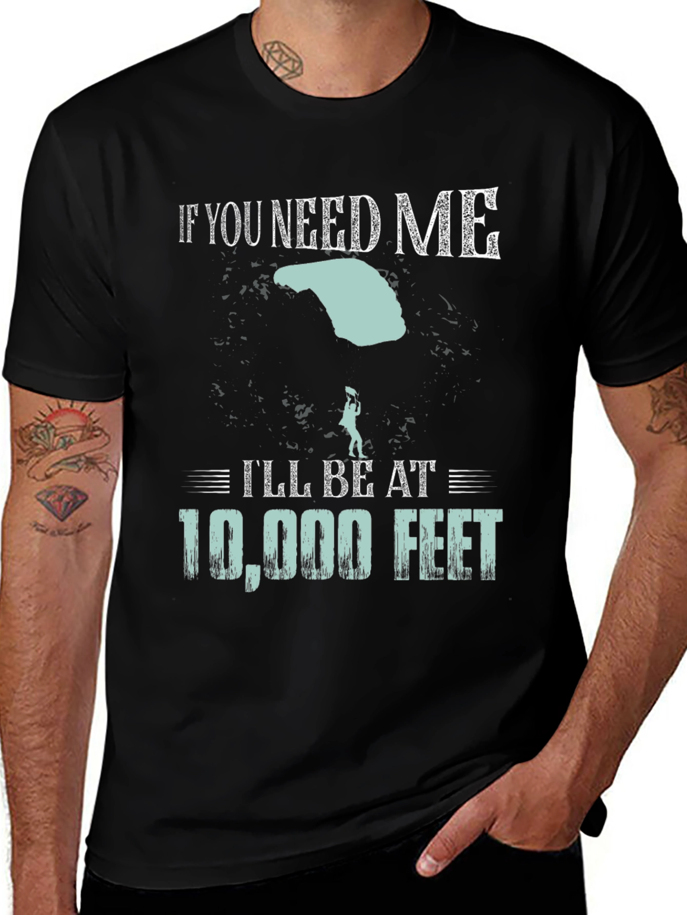 Variant 25 of Skydiving T-Shirt: If You Need Me, I'll Be at 10,000 Feet
