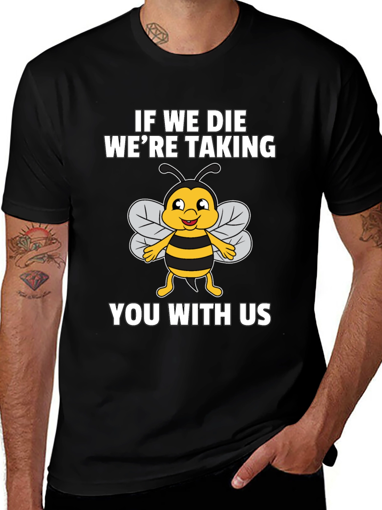 Variant 15 of Funny Bee T-Shirt - If We Die We're Taking You With Us