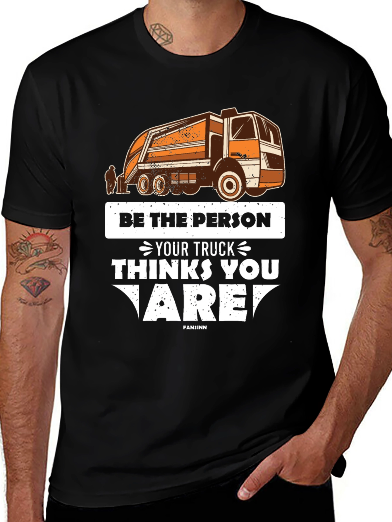 Variant 7 of Be the Person Your Truck Thinks T-Shirt