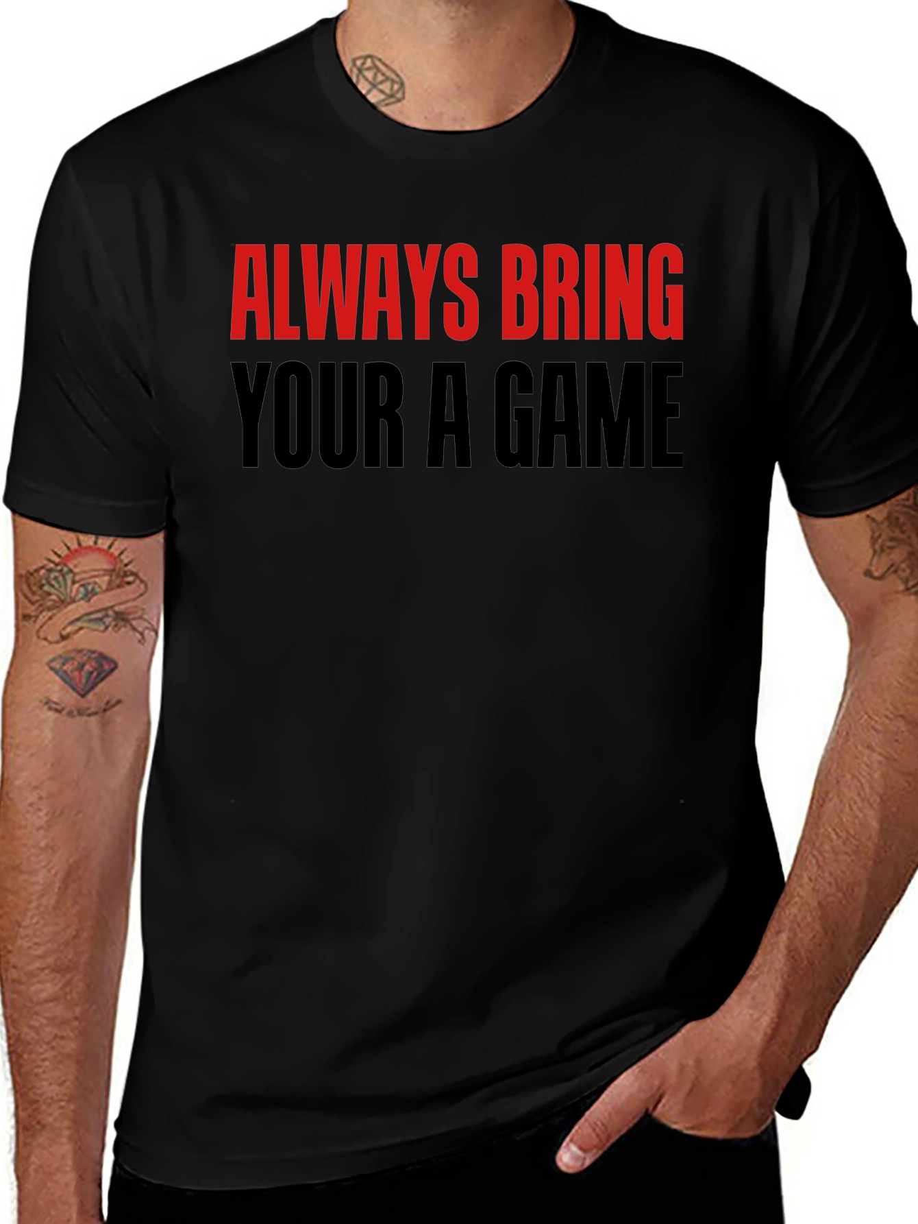 Variant 12 of Always Bring Your A Game Black Graphic Tee