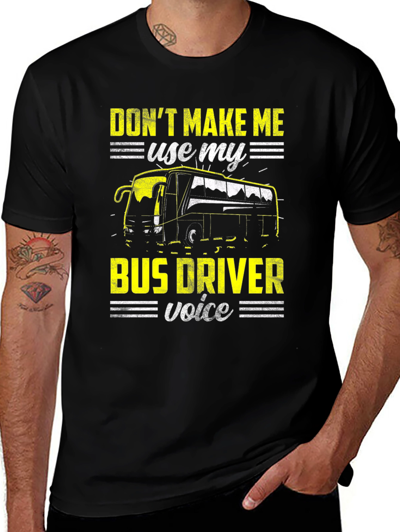 Variant 7 of Don't Make Me Use My Bus Driver Voice T-Shirt