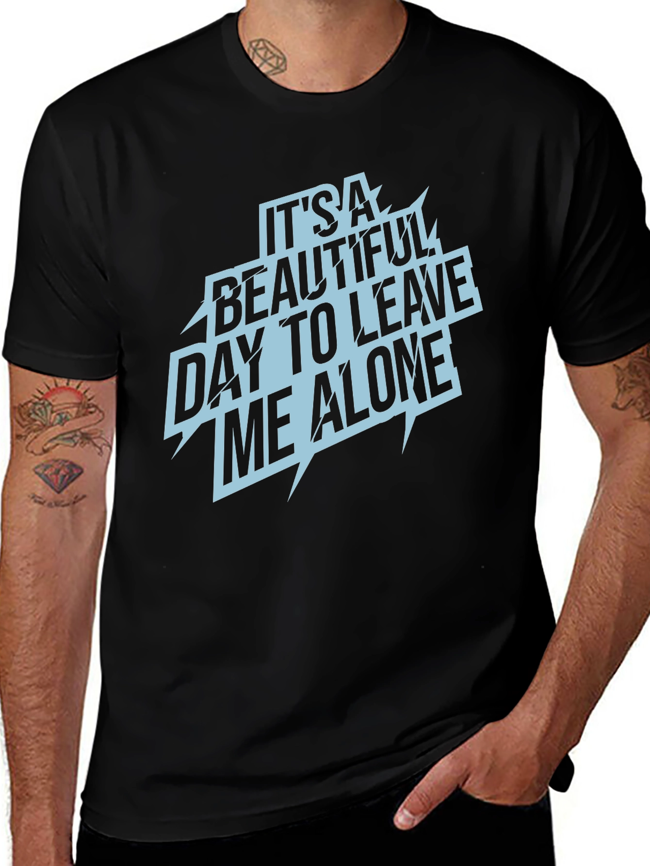 Variant 15 of It's a Beautiful Day to Leave Me Alone Black Graphic Tee
