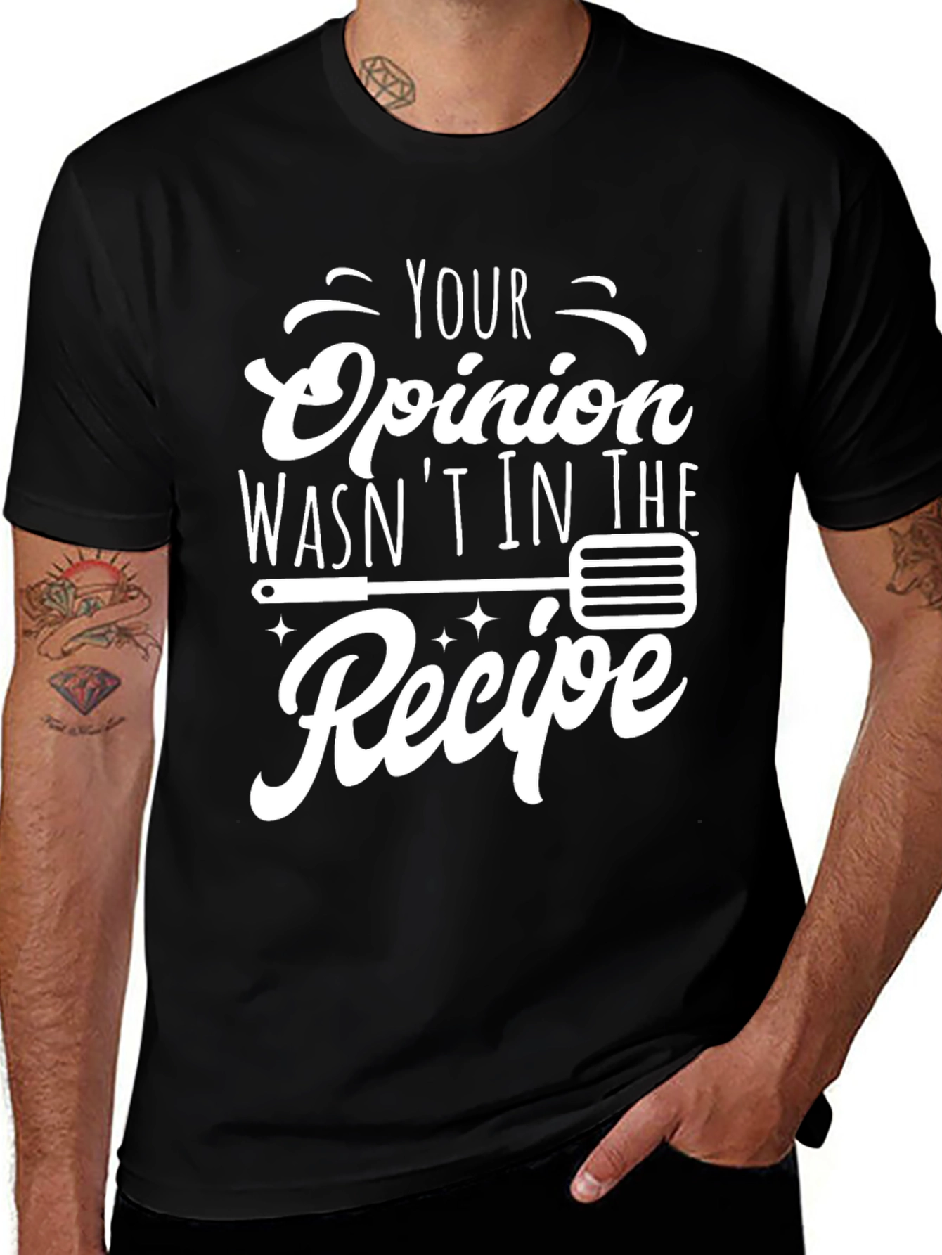 Variant 27 of Your Opinion Wasn't in the Recipe Graphic T-Shirt