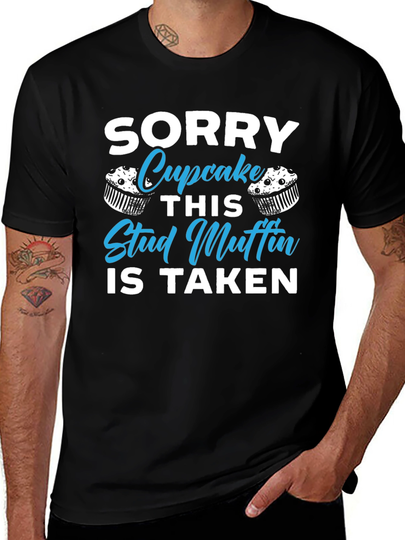 Variant 10 of Sorry Cupcake, This Stud Muffin is Taken T-Shirt