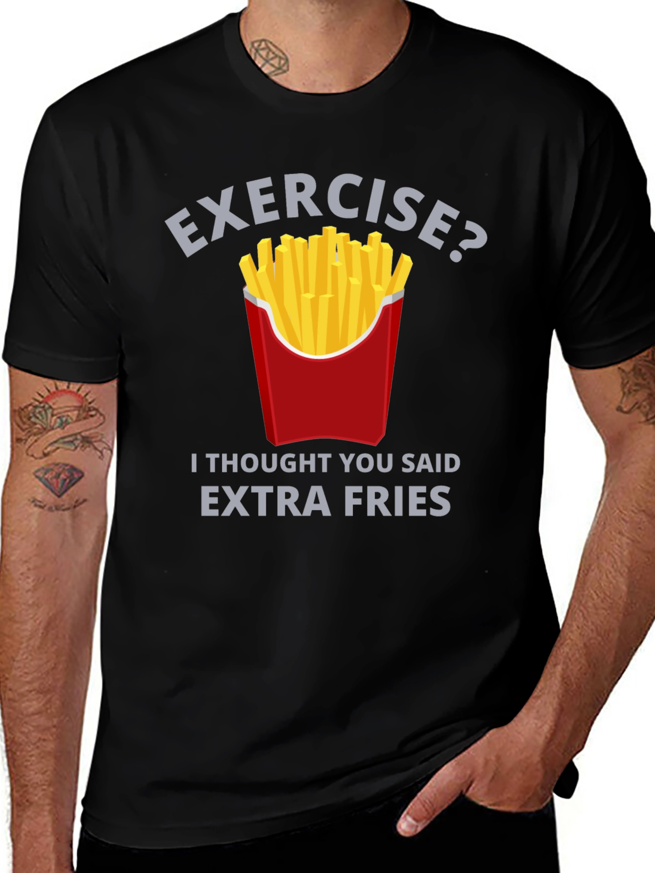 Variant 18 of Exercise? Extra Fries T-Shirt