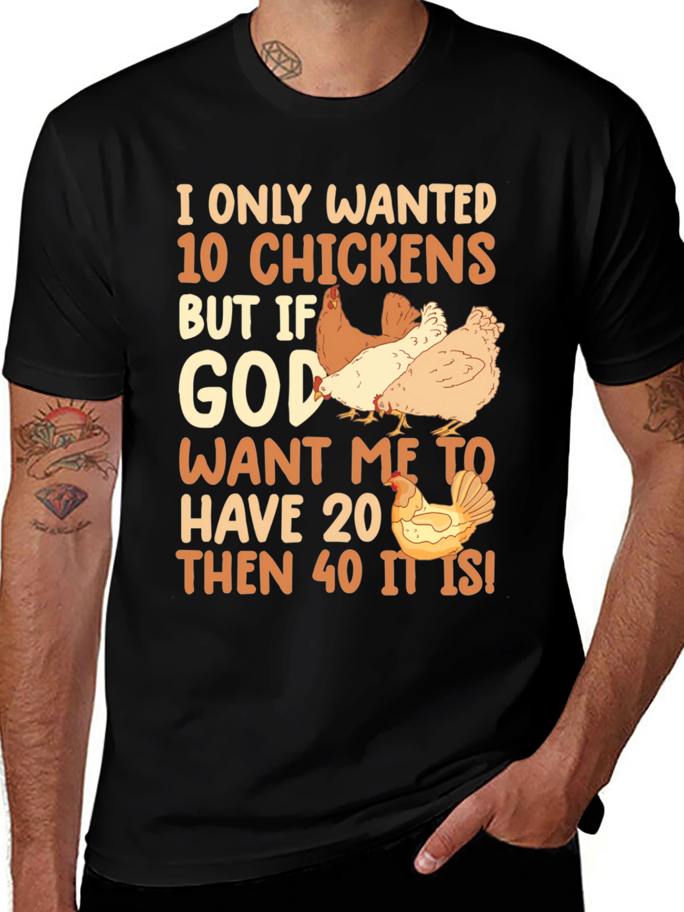 Variant 15 of I Only Wanted 10 Chickens Graphic Tee