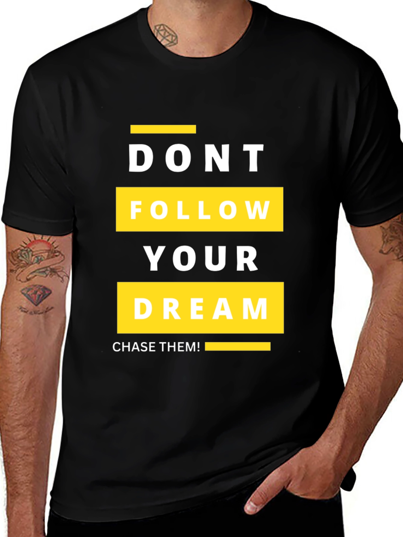 Variant 7 of Motivational Graphic Tee - Don't Follow Your Dreams