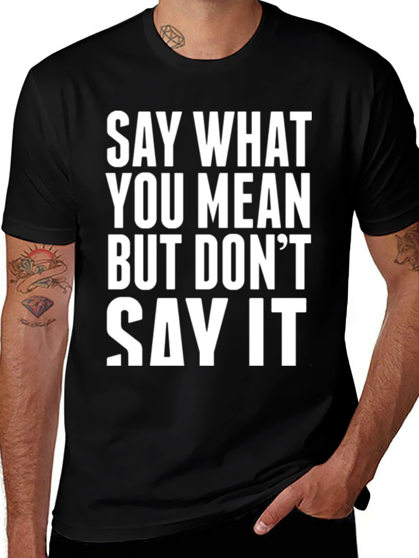 Variant 6 of Say What You Mean Funny T-Shirt