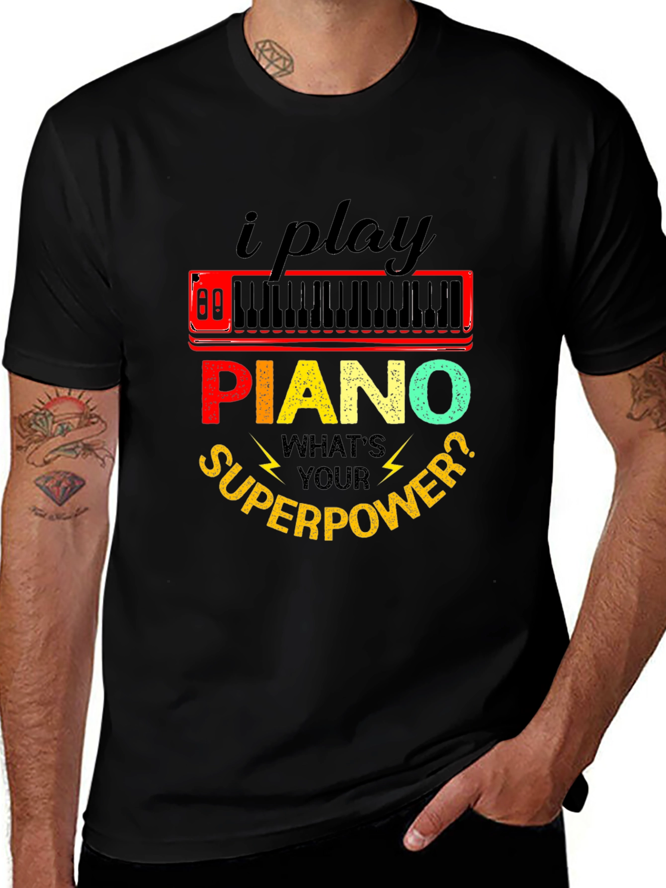 Variant 28 of I Play Piano T-Shirt - What's Your Superpower?