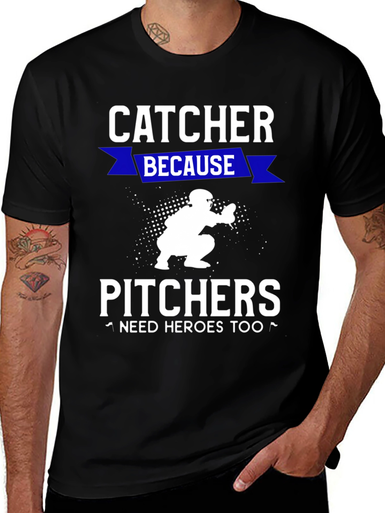 Variant 24 of Catcher Because Pitchers Need Heroes T-Shirt