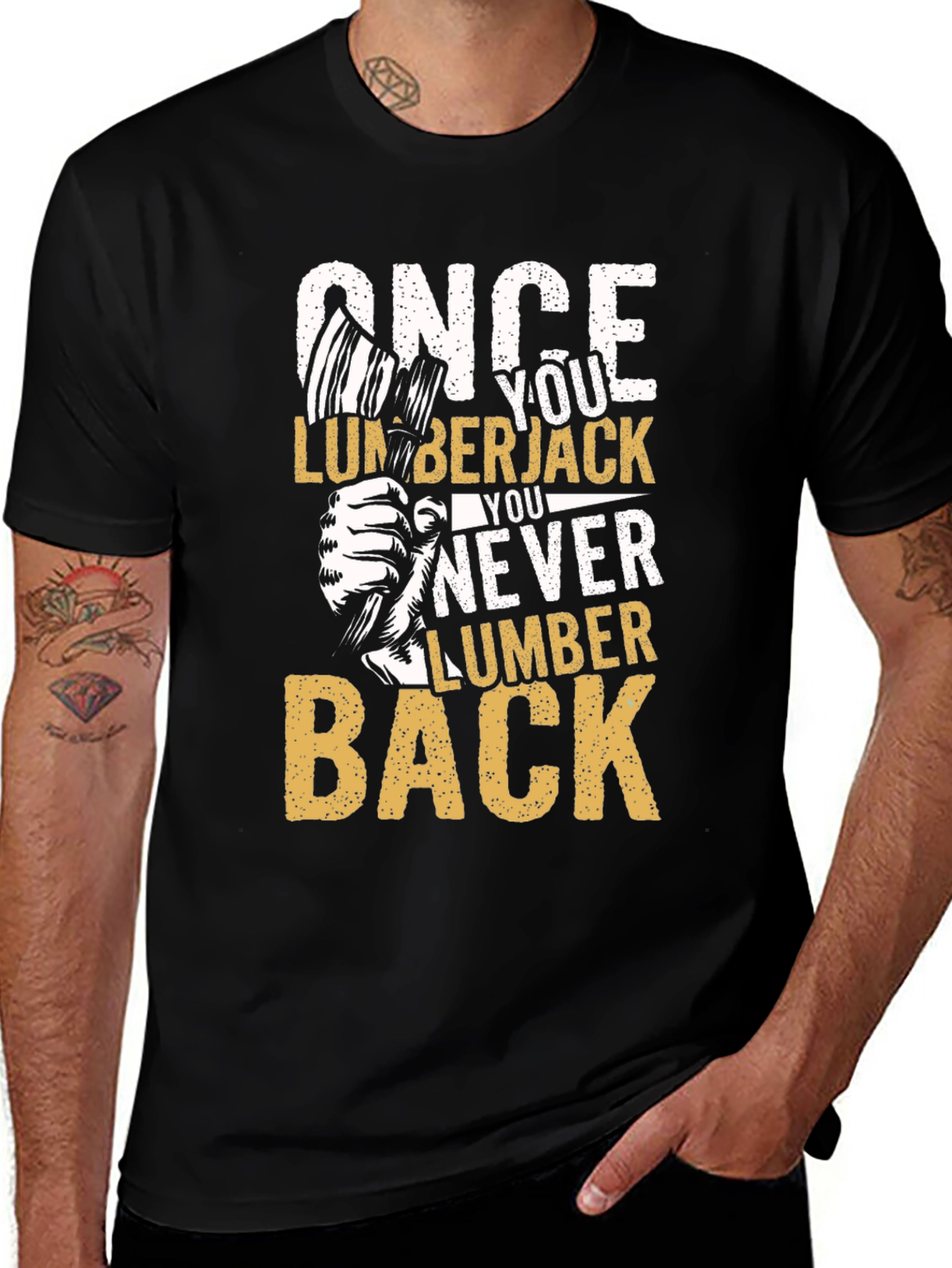 Variant 12 of Once You Lumberjack You Never Lumber Back T-Shirt