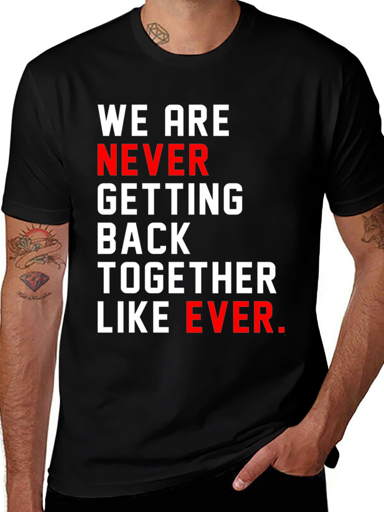 Variant 18 of We Are Never Getting Back Together T-Shirt