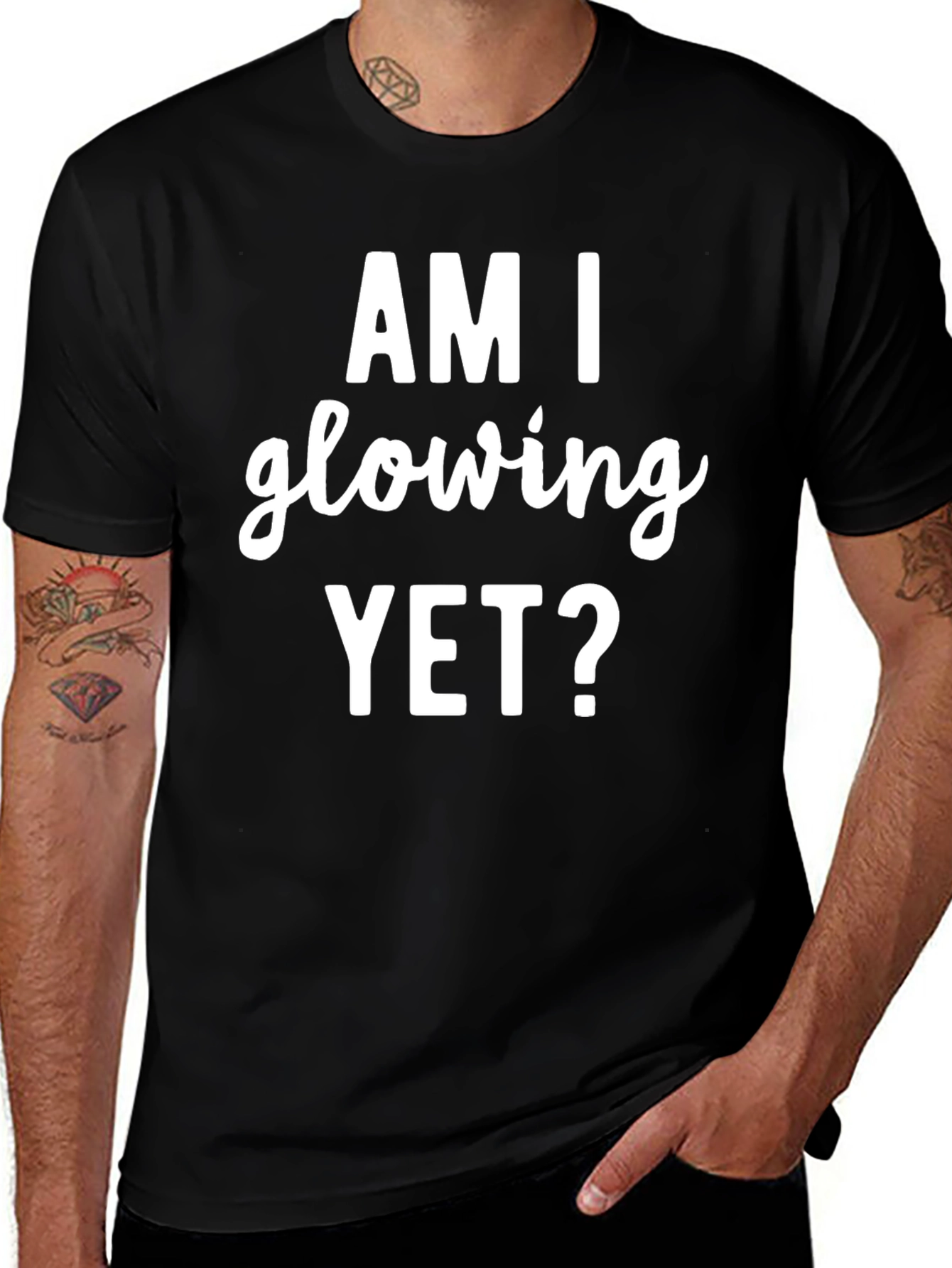 Variant 19 of Am I Glowing Yet? Graphic Tee - Black