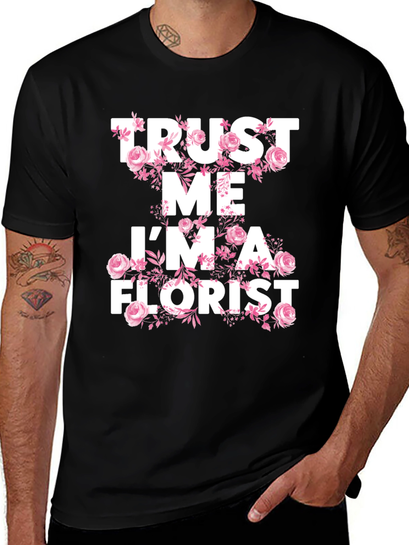 Variant 11 of Trust Me I'm A Florist T-Shirt Flower Graphic Tee