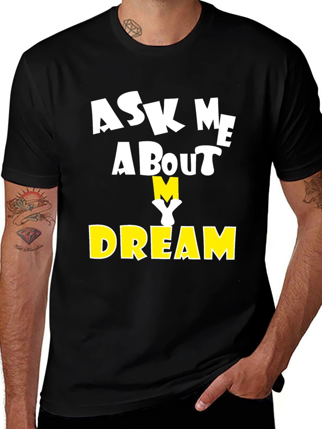 Variant 11 of Ask Me About My Dream T-Shirt