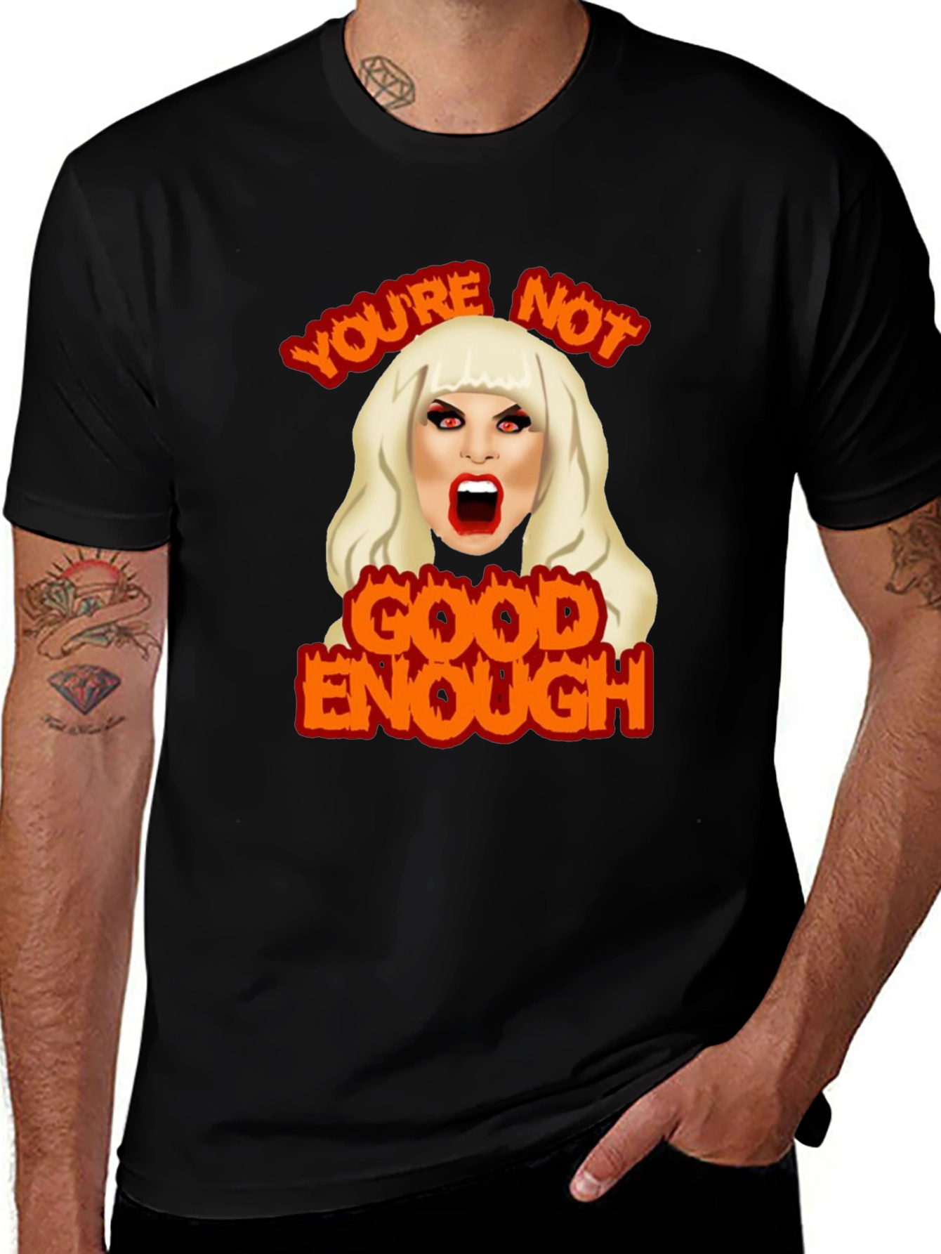 Variant 29 of You're Not Good Enough T-Shirt