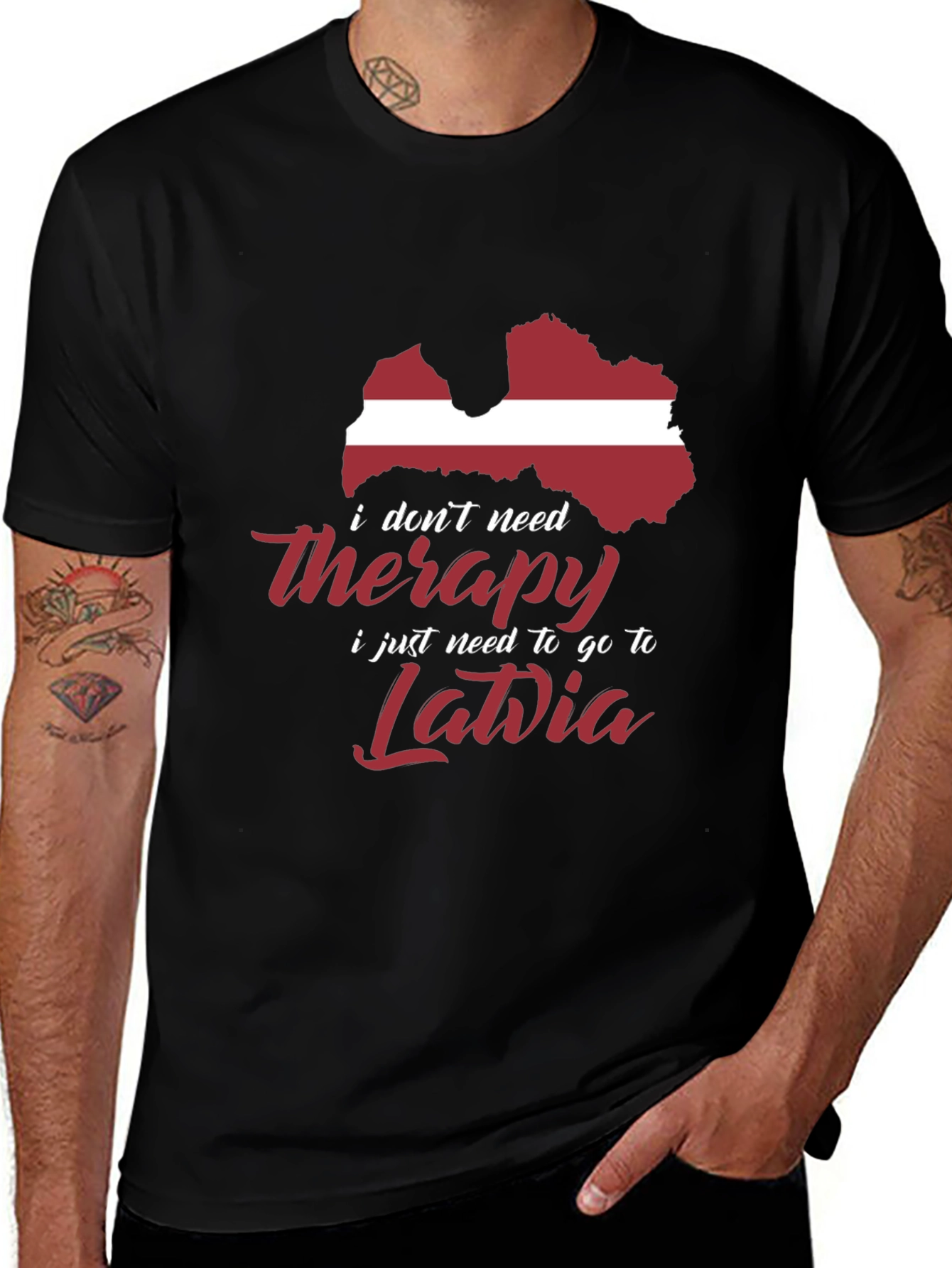 Latvia Therapy T-Shirt: Need Latvia, Not Therapy!
